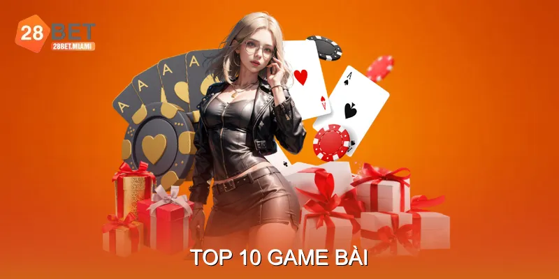 Top 10 Game Bài Hấp Dẫn Nhất Dành Cho Người Chơi Việt